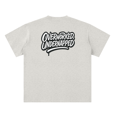 Overworked, Undernapped Tee-"Nap first, change the world later"