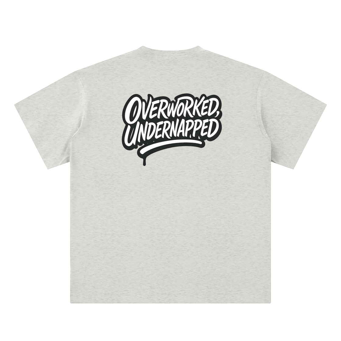 Overworked, Undernapped Tee-"Nap first, change the world later"
